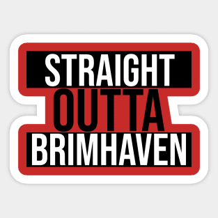 Straight Outta Brimhaven Sticker